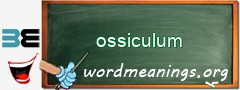 WordMeaning blackboard for ossiculum